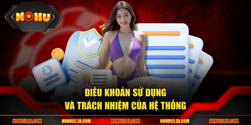 Điều khoản sử dụng và trách nhiệm của hệ thống