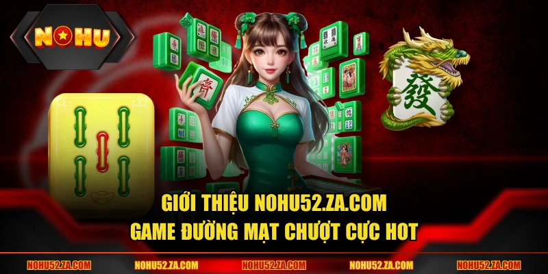 Giới thiệu nohu52.za.com game Đường Mạt Chượt cực hot