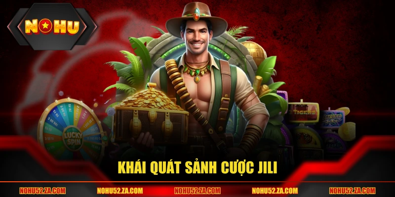 Khái quát sảnh cược quay hũ Jili