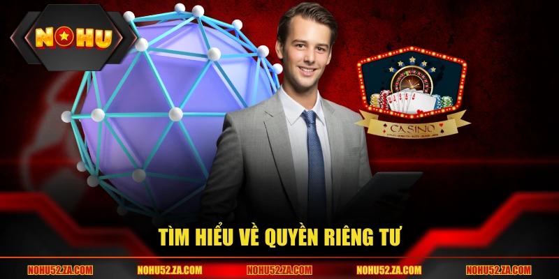 Tìm hiểu về quyền riêng tư